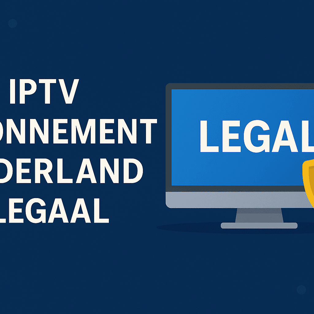 iptv abonnement nederland legaal