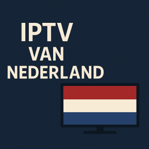 iptv provider nederland